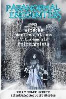 bokomslag Paranormal Encounters: Attacks, Manifestations, Attachments, Poltergeists