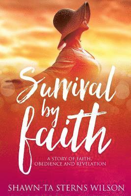 Shawn-Ta Sterns Wilson - Survival by Faith, Häftad