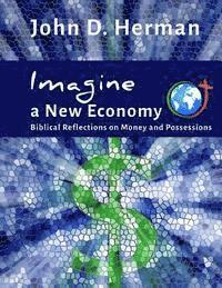 bokomslag Imagine a New Economy: Biblical Reflections on Money and Possessions