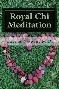 bokomslag Royal Chi Meditation: Royal Energy Meditation