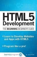 bokomslag HTML5 Development: The Beginning Beginner's Guide