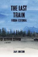bokomslag The Last Train from Estonia