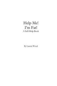 bokomslag Help Me! I'm Fat!: A Self-Help Book