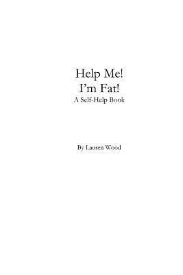 bokomslag Help Me! I'm Fat!: A Self-Help Book