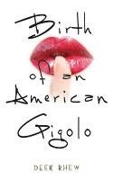 Birth of an American Gigolo 1