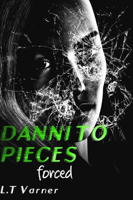 L. T. Varner, L T Varner - Danni to Pieces: Book One: Forced, Häftad