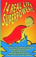 bokomslag 14 Real Life Superpowers: Activate your inner superhero to accomplish your goals and live the life of your dreams