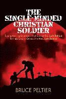 Kayla Fioravanti, Loral Pepoon - The Single-Minded Christian Soldier: Strengthening Strategies that Cannot Be Left Behind To Help Ensure Others Are Not Left Behind, Häftad