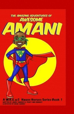 bokomslag The Amazing Adventures of Awesome Amani: a W.R.E.a.C Havoc Heroes Series Book 1