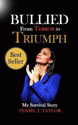 Bullied From Terror to Triumph 1