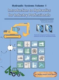 bokomslag Hydraulic Systems Volume 1: Introduction to Hydraulics for Industry Professionals