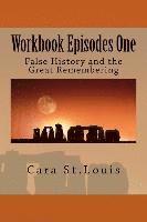 bokomslag Workbook Episodes One: The Great Remembering: False History and the Survivors