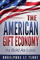 bokomslag The American Gift Economy: As Bold As Love