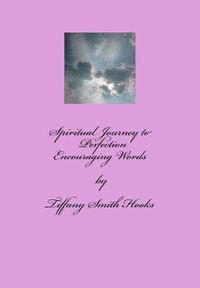 bokomslag Spiritual Journey to Perfection: Encouraging Words