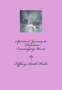 Spiritual Journey to Perfection: Encouraging Words 1