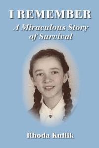 bokomslag I Remember: A Miraculous Story of Survival