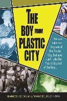 bokomslag The Boy From Plastic City: Reminiscences of a Mill Town Rebel