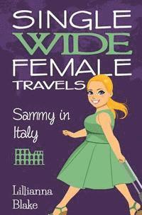 bokomslag Sammy in Italy (Single Wide Female Travels, Book 2)