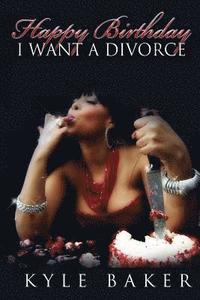 bokomslag Happy Birthday, I Want a Divorce!