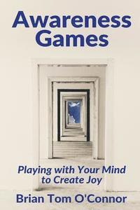 bokomslag Awareness Games: Playing with Your Mind to Create Joy