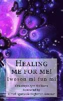 bokomslag Healing me for me!: Iwoson mi fun mi