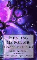 Orisabiyi Oyin Williams - Healing me for me!: Iwoson mi fun mi, Häftad
