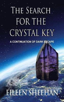 Eileen Sheehan - The Search for the Crystal Key: A Continuation of Dark Escape, Häftad
