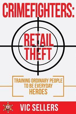 bokomslag CrimeFighters: Retail Theft: Training Ordinary People to be Everyday Heroes