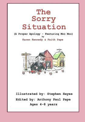 Faith Christina Pape, Karen Kennedy - The Sorry Situation: A Proper Apology, Featuring Moo Moo, Häftad