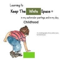 bokomslag My Childhood, Learning to Keep The White Space