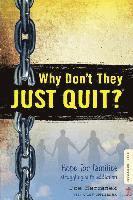 Judy Herzanek, Joe Herzanek - Why Don't They JUST QUIT?: Hope for families struggling with addiction., Häftad