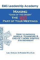 bokomslag Making "Good of The Order" the BEST Part of Your Meetings: How to improve morale, teamwork & create a more positive environment one meeting at a time.