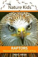 Mark C. Johnson - Nature Kids - Raptors: Discovering Awesome Birds of Prey, Häftad