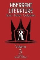 bokomslag Aberrant Literature Short Fiction Collection Volume 3