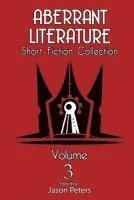 Carl Reid, Jason Peters - Aberrant Literature Short Fiction Collection Volume 3, Häftad