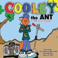 bokomslag Cooley the Ant: a hip hop story