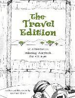 bokomslag The Travel Edition: An Adventurous Coloring Storybook for All Ages