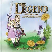bokomslag The Legend: Garden of the Dandelynel King