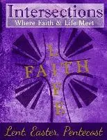 Cindy H. Martin, Matthew H. Gore - Intersections: Where Faith & Life Meet: Lent, Easter, Pentecost Year Two, Häftad