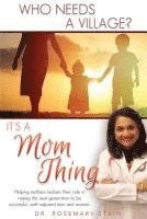 Rosemary Stein - Who Needs a Village?: It's a Mom Thing, Häftad
