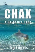 bokomslag Chax: A Dolphin's Song