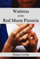 bokomslag Waitress at the Red Moon Pizzeria