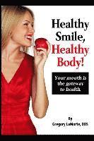 bokomslag Healthy Smile, Healthy Body!: Your mouth is the gateway to health.