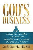 bokomslag God's Business: Making Church Leaders Less Stressed and More Effective by Leveraging the Experience of Others