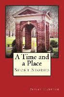 Betsey Barber Hampton - A Time and a Place: Short Stories, Häftad