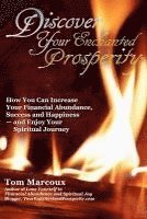 Tom Marcoux - Discover Your Enchanted Prosperity: How You Can Increase Your Financial Abundance, Success and Happiness - And Enjoy Your Spiritual Journey, Häftad