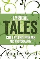 bokomslag Lyrical Tales: Collected Poems and Photography
