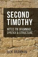 bokomslag Second Timothy: Notes on Grammar, Syntax, and Structure