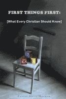 bokomslag First Things First: (What Every Christian Should Know)