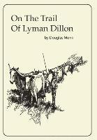 bokomslag On The Trail Of Lyman Dillon